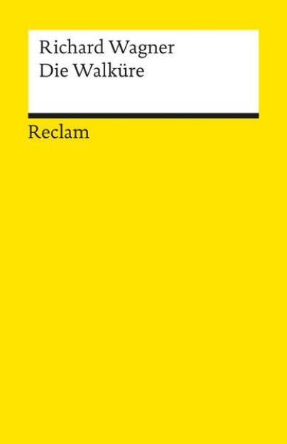 Bild von Der Ring des Nibelungen. Erster Tag: Die Walküre. Ein Bühnenfestspiel für drei Tage und einen Vorabend. Textbuch mit Varianten der Partitur von Richard Wagner