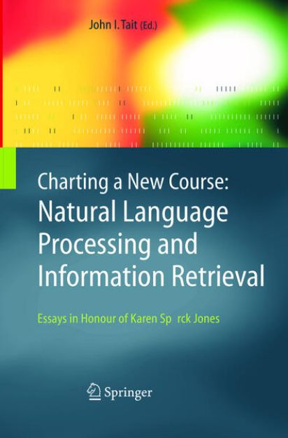 Bild von Charting a New Course: Natural Language Processing and Information Retrieval von John I. (Hrsg.) Tait