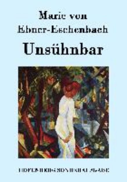 Bild von Unsühnbar von Marie von Ebner-Eschenbach