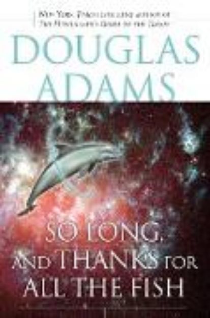 Bild von So Long, and Thanks for All the Fish von Douglas Adams