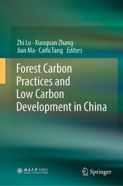 Bild zu Forest Carbon Practices and Low Carbon Development in China von Zhi (Hrsg.) Lu