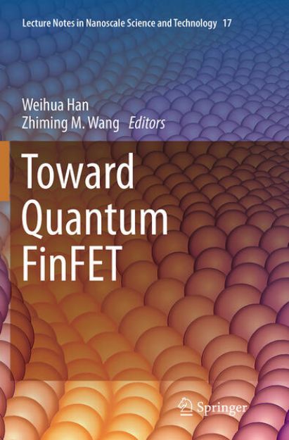 Bild von Toward Quantum FinFET von Zhiming M. (Hrsg.) Wang