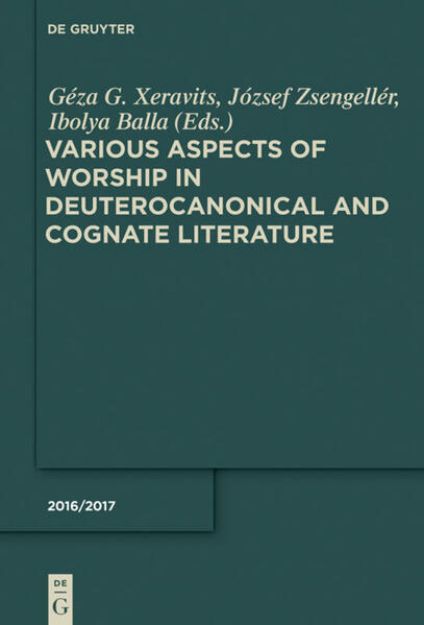 Bild von Various Aspects of Worship in Deuterocanonical and Cognate Literature von Géza G. (Hrsg.) Xeravits