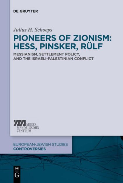 Bild von Pioneers of Zionism: Hess, Pinsker, Rülf von Julius H. Schoeps