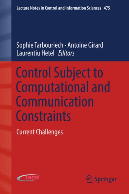 Bild von Control Subject to Computational and Communication Constraints von Sophie (Hrsg.) Tarbouriech