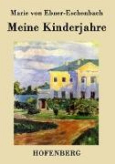 Bild von Meine Kinderjahre von Marie von Ebner-Eschenbach