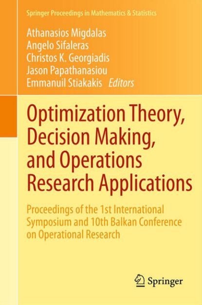 Bild von Optimization Theory, Decision Making, and Operations Research Applications von Athanasios (Hrsg.) Migdalas