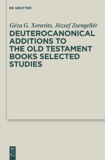 Bild von Deuterocanonical Additions of the Old Testament Books von József (Hrsg.) Zsengellér