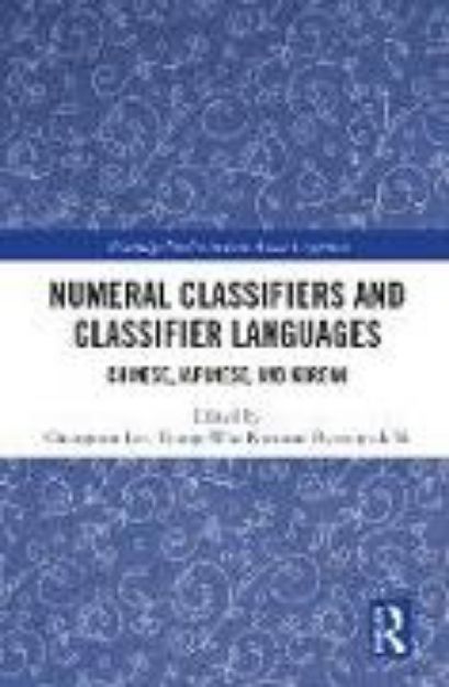 Bild von Numeral Classifiers and Classifier Languages von Chungmin (Hrsg.) Lee