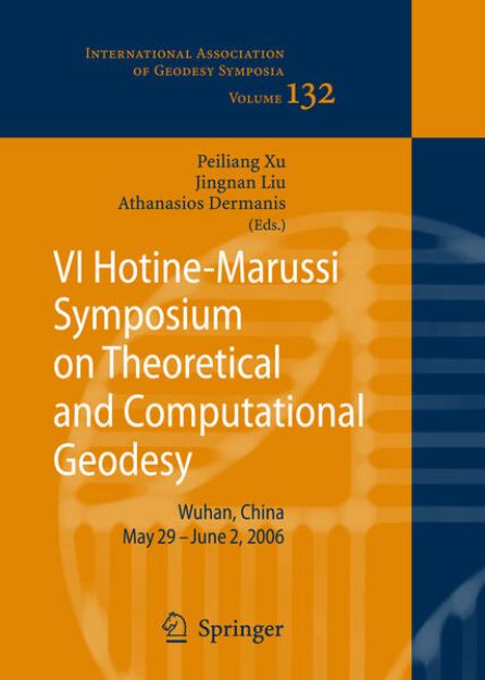 Bild von VI Hotine-Marussi Symposium on Theoretical and Computational Geodesy von Peiliang (Hrsg.) Xu