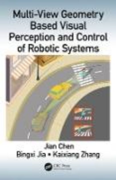 Bild von Multi-View Geometry Based Visual Perception and Control of Robotic Systems von Jian Chen