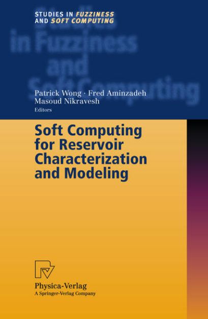 Bild von Soft Computing for Reservoir Characterization and Modeling von Patrick (Hrsg.) Wong