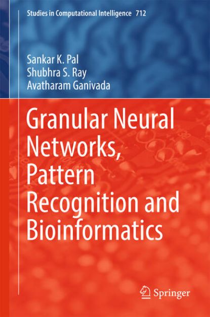 Bild von Granular Neural Networks, Pattern Recognition and Bioinformatics von Sankar K. Pal