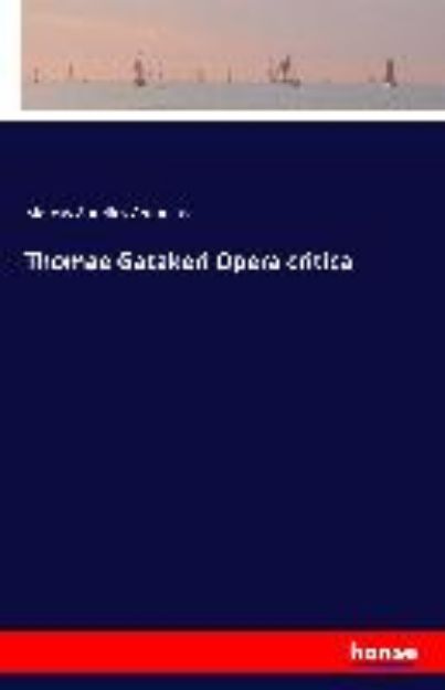 Bild von Thomae Gatakeri Opera critica von Marcus Aurelius Antonius