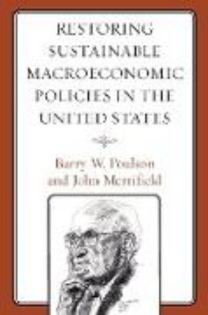 Bild von Restoring Sustainable Macroeconomic Policies in the United States von Barry W. Poulson