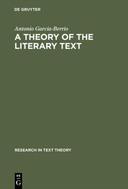 Bild von A Theory of the Literary Text von Antonio García-Berrio