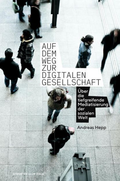 Bild zu Auf dem Weg zur digitalen Gesellschaft von Andreas Hepp