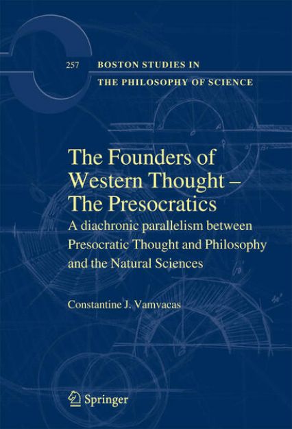 Bild von The Founders of Western Thought - The Presocratics von Constantine J. Vamvacas