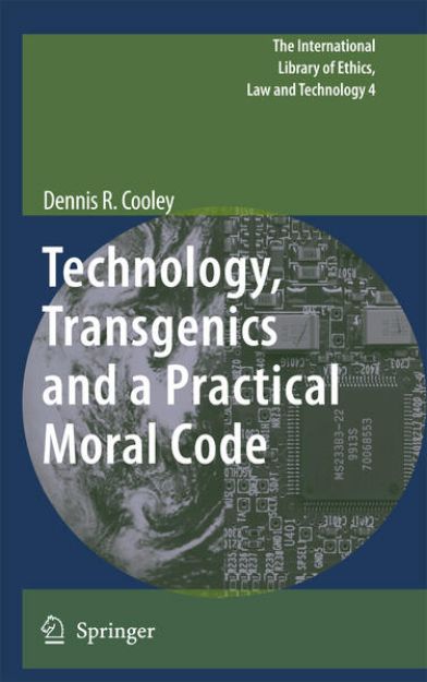 Bild von Technology, Transgenics and a Practical Moral Code von Dennis R. Cooley