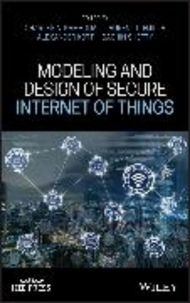 Bild von Modeling and Design of Secure Internet of Things von Charles A. (Hrsg.) Kamhoua