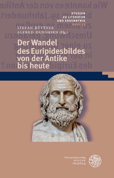 Bild von Der Wandel des Euripidesbildes von der Antike bis heute von Stefan (Hrsg.) Büttner