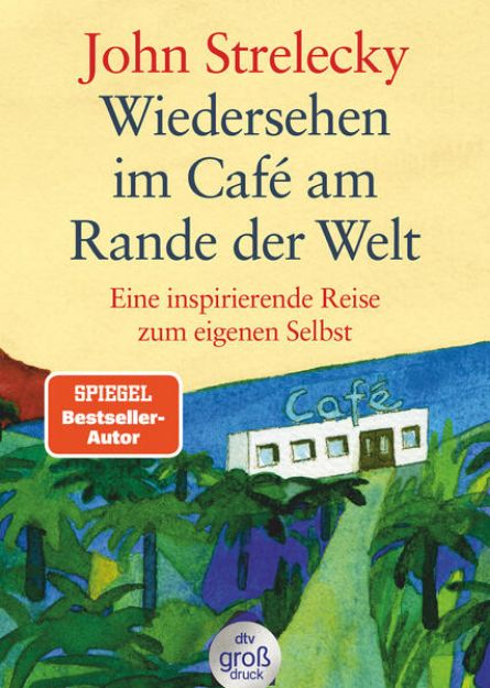 Bild zu Wiedersehen im Café am Rande der Welt von John Strelecky