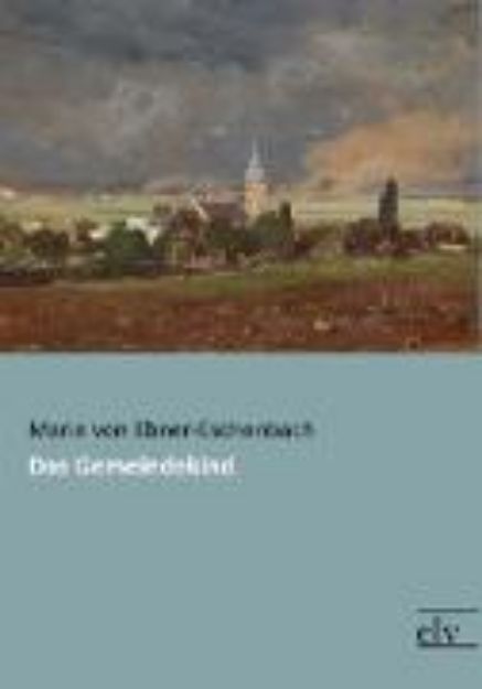 Bild von Das Gemeindekind von Marie von Ebner-Eschenbach