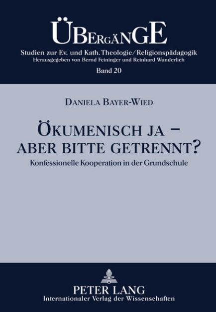 Bild von Ökumenisch ja - aber bitte getrennt? von Daniela Bayer-Wied