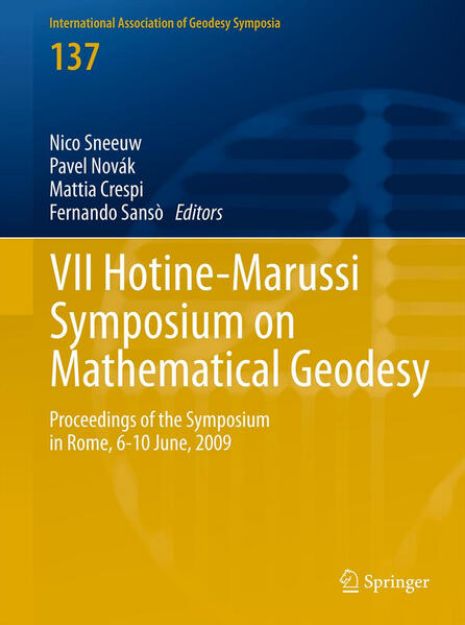 Bild von VII Hotine-Marussi Symposium on Mathematical Geodesy von Nico (Hrsg.) Sneeuw