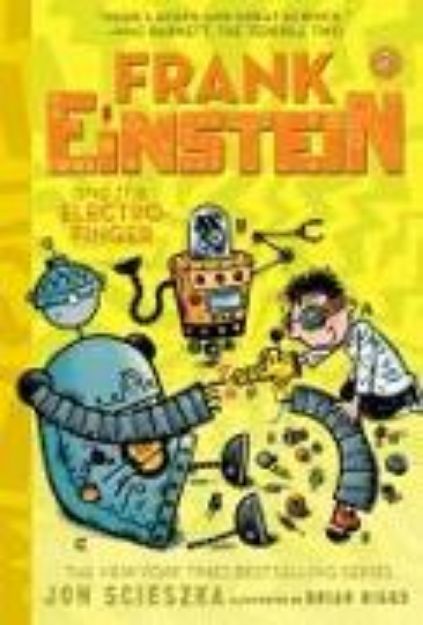 Bild von Frank Einstein and the Electro Finger (Frank Einstein series #2) von Scieszka Jon