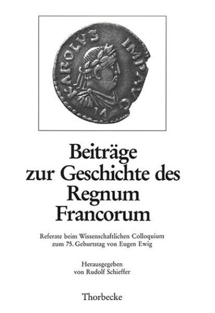 Bild von Beiträge zur Geschichte des Regnum Francorum von Rudolf (Hrsg.) Schieffer