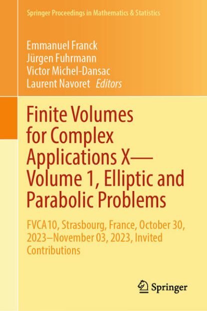 Bild von Finite Volumes for Complex Applications X¿Volume 1, Elliptic and Parabolic Problems von Emmanuel (Hrsg.) Franck