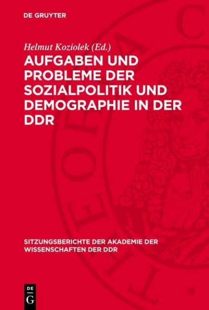 Bild von Aufgaben und Probleme der Sozialpolitik und Demographie in der DDR von Helmut (Hrsg.) Koziolek