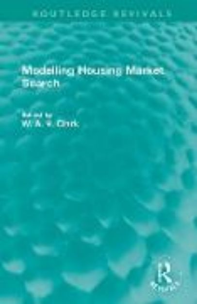 Bild von Modelling Housing Market Search von William A. V. (Hrsg.) Clark