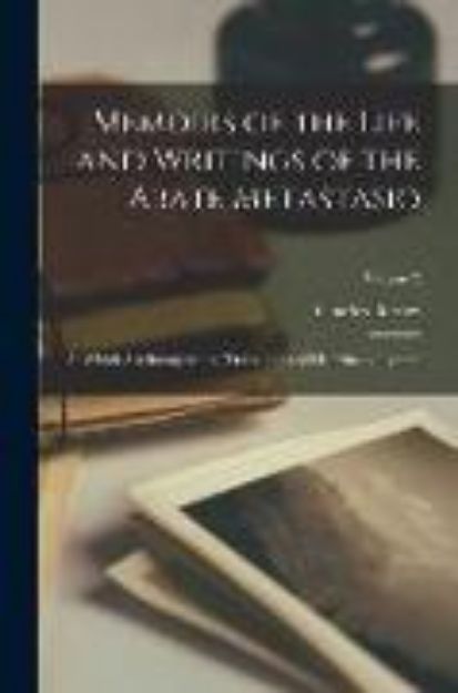 Bild von Memoirs of the Life and Writings of the Abate Metastasio: In Which Are Incorporated, Translations of His Principal Letters; Volume 2 von Charles Burney