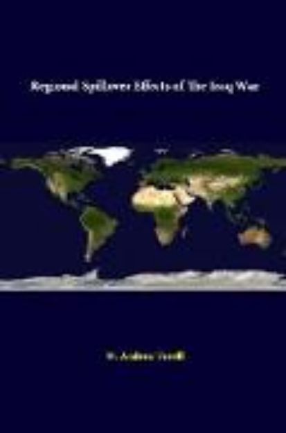 Bild von Regional Spillover Effects of the Iraq War von W. Andrew Terrill