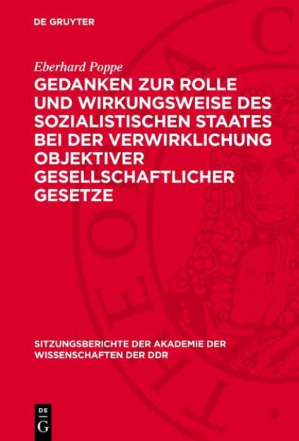 Bild von Gedanken zur Rolle und Wirkungsweise des sozialistischen Staates bei der Verwirklichung objektiver gesellschaftlicher Gesetze von Eberhard Poppe