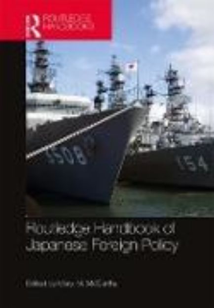 Bild von Routledge Handbook of Japanese Foreign Policy von Mary (Hrsg.) McCarthy