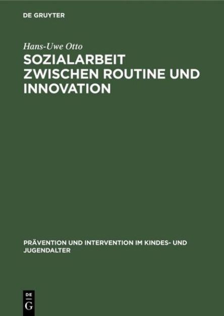 Bild von Sozialarbeit zwischen Routine und Innovation von Hans-Uwe Otto