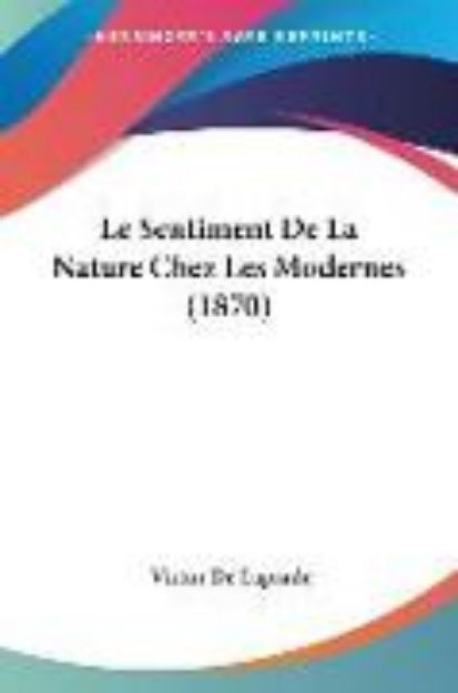 Bild von Le Sentiment De La Nature Chez Les Modernes (1870) von Victor De Laprade