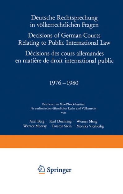 Bild von Deutsche Rechtsprechung in völkerrechtlichen Fragen / Decisions of German Courts Relating to Public International Law / Décisions des cours allemandes en matiére de droit international public 1976¿1980 von A. (Überarb.) Berg