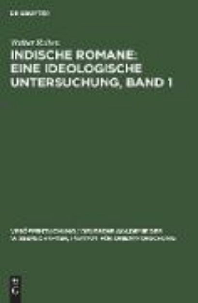 Bild von Indische Romane: Eine ideologische Untersuchung, Band 1 von Walter Ruben