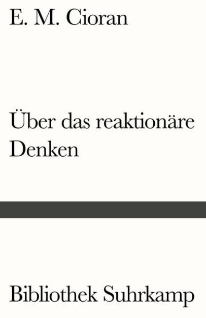 Bild von Über das reaktionäre Denken von E. M. Cioran