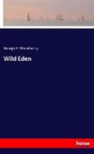 Bild von Wild Eden von George E. Woodberry