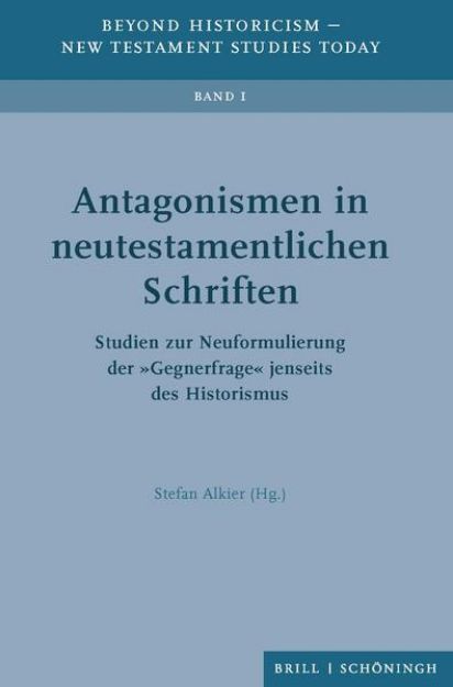 Bild von Antagonismen in neutestamentlichen Schriften von Stefan (Hrsg.) Alkier