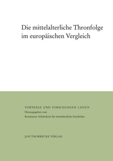 Bild von Die mittelalterliche Thronfolge im europäischen Vergleich von Matthias (Hrsg.) Becher