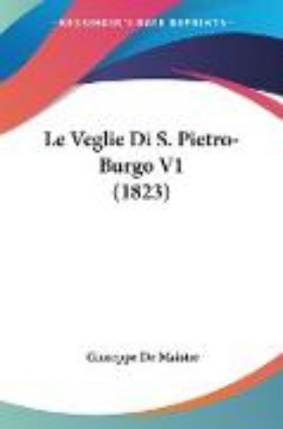 Bild von Le Veglie Di S. Pietro-Burgo V1 (1823) von Giuseppe De Maistre