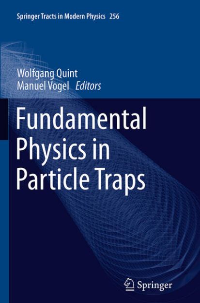 Bild von Fundamental Physics in Particle Traps von Wolfgang (Hrsg.) Quint