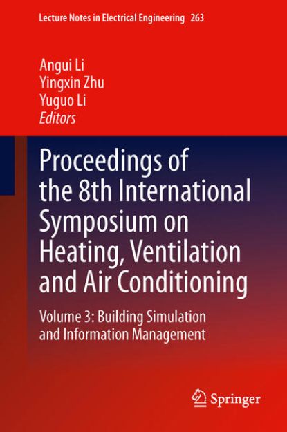 Bild von Proceedings of the 8th International Symposium on Heating, Ventilation and Air Conditioning von Angui (Hrsg.) Li