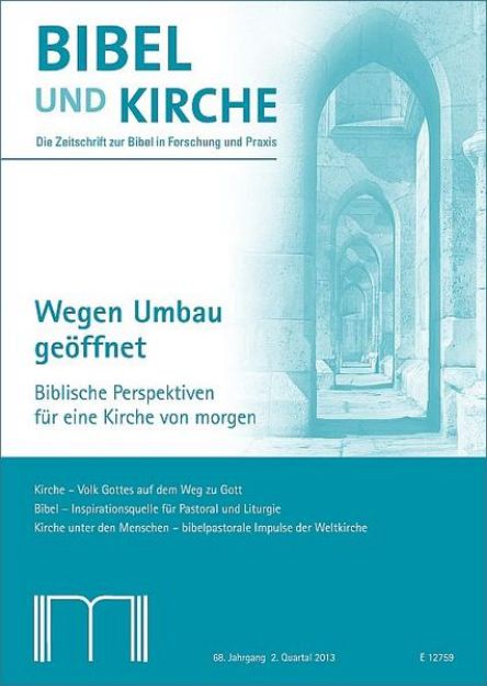 Bild von Bibel und Kirche / Wegen Umbau geöffnet von Katholisches Bibelwerk e.V. (Mitglied Hrsg-Gremium)